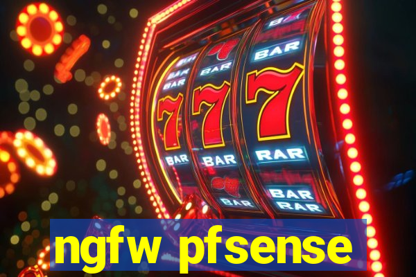 ngfw pfsense